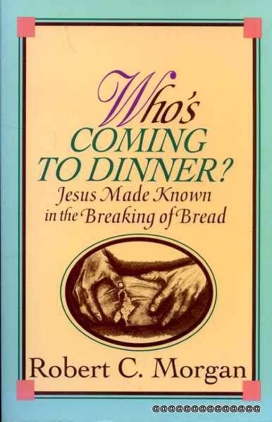 Image for Who's Coming to Dinner?: Jesus Made Known in the Breaking of Bread