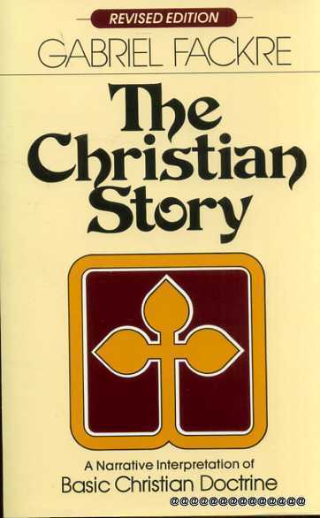 Image for The Christian Story: A Narrative Interpretation of Basic Christian Doctrine