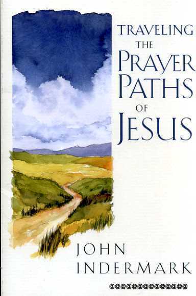 Image for Traveling the Prayer Paths of Jesus