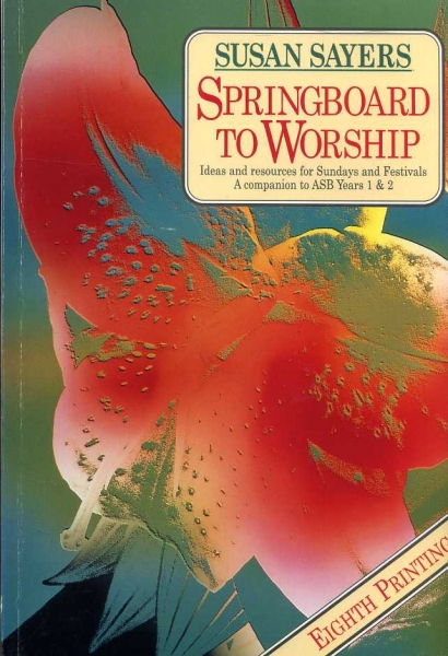 Sprinboard to Worship : Ideas and Resources for Sundays and Festivals - A Companion to ASB Years 1 & 2 Image for Sprinboard to Worship : Ideas and Resources for Sundays and Festivals - A Companion to ASB Years 1 & 2