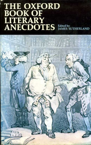 The Oxford Book of Literary Anecdotes Image for The Oxford Book of Literary Anecdotes