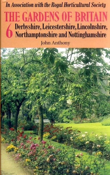 THE GARDENS OF BRITAIN, volume 6: Derbyshire, Leicestershire, Lincolnshire, Northamptonshire and Nottinghamshire Image for THE GARDENS OF BRITAIN, volume 6: Derbyshire, Leicestershire, Lincolnshire, Northamptonshire and Nottinghamshire