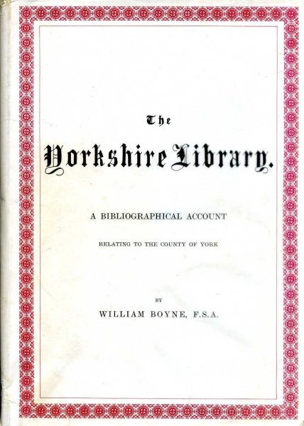 Image for The Yorkshire Library A Bibliogrqphical Account relating to the County of York