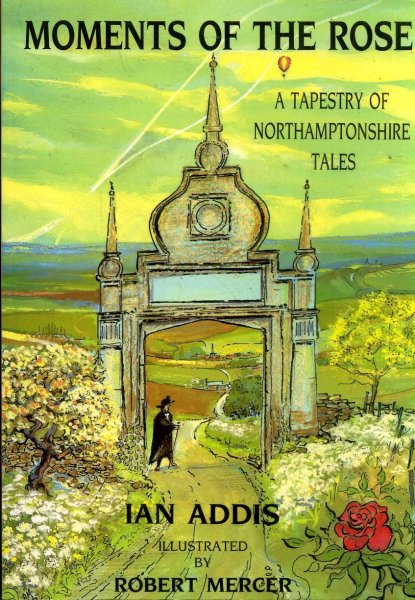 Image for Moments of the Rose a tapestry of Northamptonshire tales