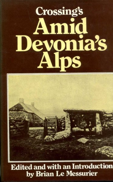 Image for Crossing's Amid Devonia's Alps, or Wanderings and Adventures on Dartmoor