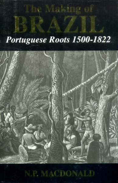 Image for The Making of Brazil: Portuguese Roots, 1500-1822