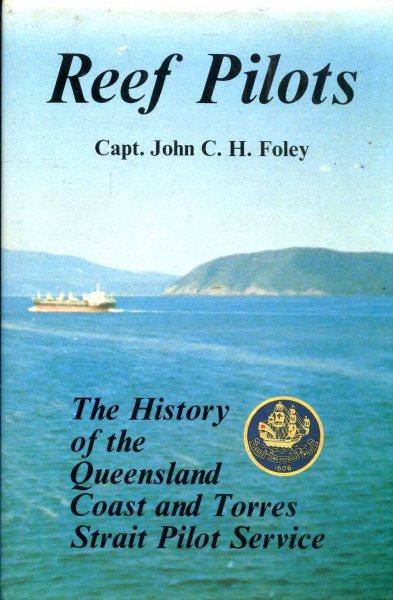 Image for Reef Pilots The History of the Queensland Coast and Torres Strait Pilot Service