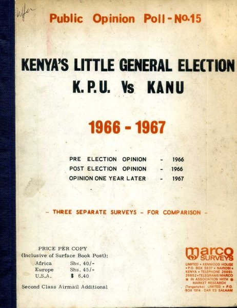 Kenya's Little General Election P.P.U. vs Kanu 1966-1967: three separate surveys for comparison Image for Kenya's Little General Election P.P.U. vs Kanu 1966-1967: three separate surveys for comparison