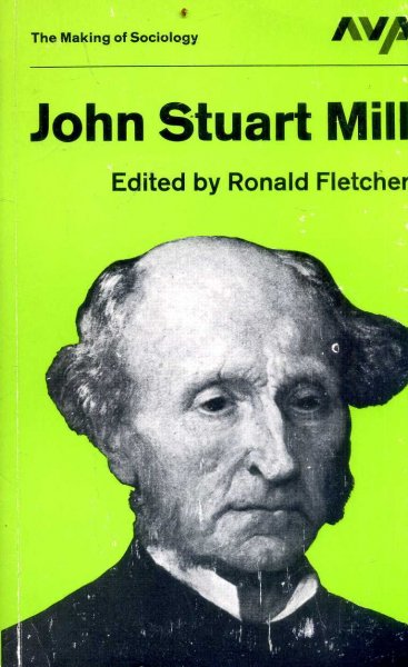 Image for John Stuart Mill - a Logical Critique of Sociology