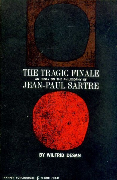Image for The Tragic Finale - an essay on the philosophy of Jean-Paul Sartre