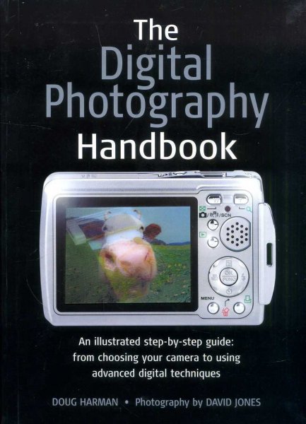 Image for The Digital Photography Handbook : An Illustrated Step-by-Step Guide