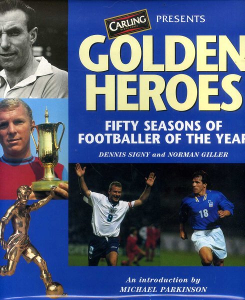 Image for Golden Heroes : Fifty Seasons of Footballer of the Year