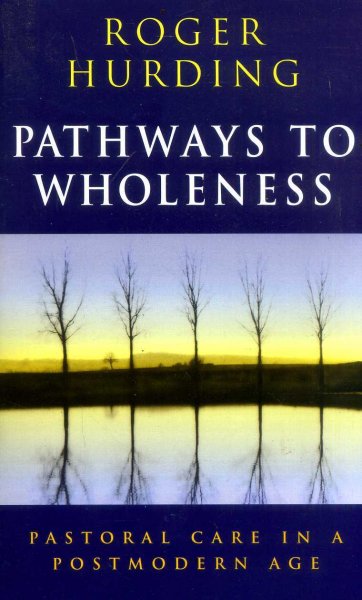 Image for Pathways to Wholeness - pastoral care in a postmodern age