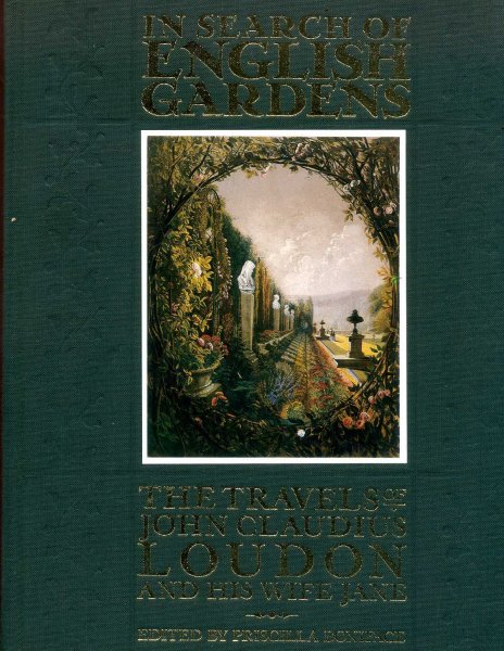 Image for IN SEARCH OF ENGLISH GARDENS the travels of John Claudius Loudon and his wiffe Jane