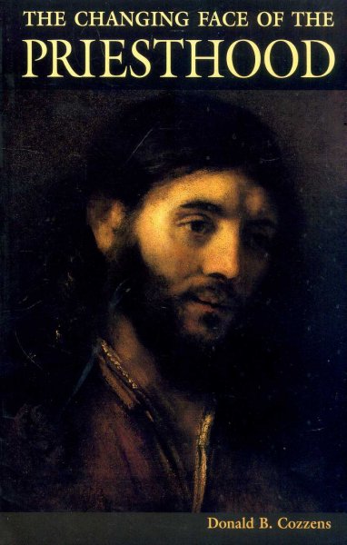 Image for THE CHANGING FACE OF THE PRIESTHOOD, a reflection on the priest's crisis of soul