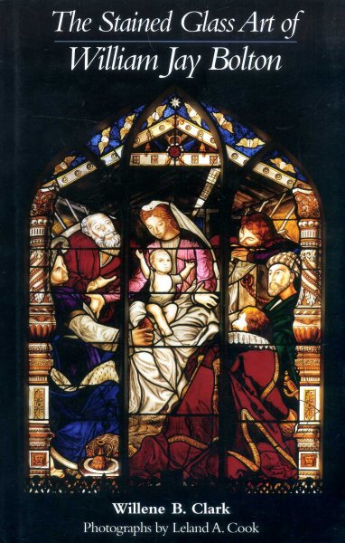 Image for The Stained Glass Art of William Jay Bolton