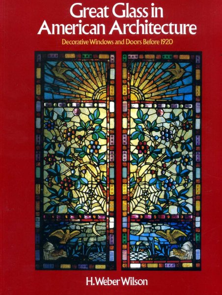 Image for Great Glass in American Architecture: Decorative Windows and Doors Before 1920