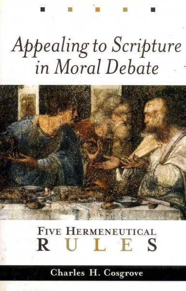 Image for Appealing to Scripture in Moral Debate : Five Hermeneutical Rules