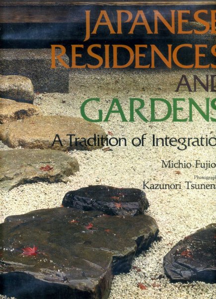 Image for Japanese Residences and Gardens : A Tradition of Integration