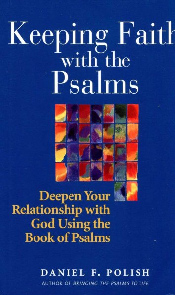 Keeping Faith with the Psalms : Deepen Your Relationship with God Using the Book of Psalms Image for Keeping Faith with the Psalms : Deepen Your Relationship with God Using the Book of Psalms