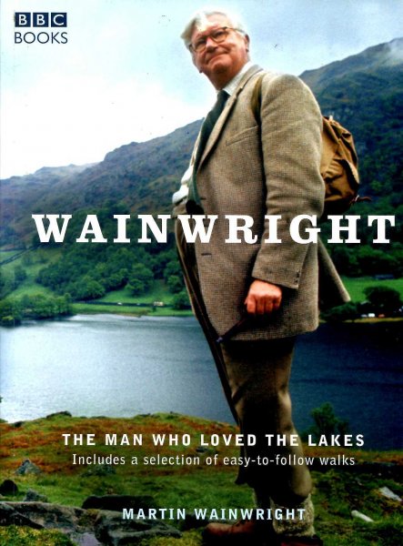 Image for Wainwright : The Man Who Loved the Lakes