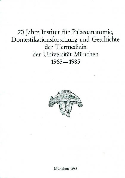 Image for 20 Jahre Institut fur Palaeoanatomie, Domestikationsforschung und Geschichte der tiermedizin der Universitat Munchen 1965-1985