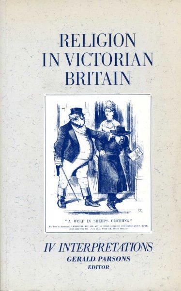 Religion in Victorian Britain Vol. IV : Interpretations Image for Religion in Victorian Britain Vol. IV : Interpretations