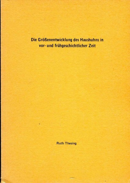 Image for Die Grossentwicklung des Haushuhns in vor- und fruhgeschichtlicher Zeit