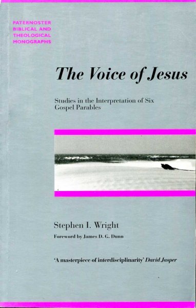 Image for The Voice of Jesus: Studies in the Interpretation of Six Gospel Parables