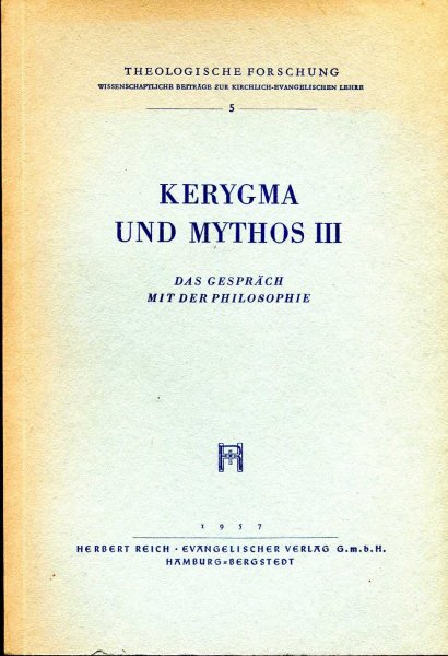 Kerygma und Mythos III Band - Das Gesprach mit der Philosophie Image for Kerygma und Mythos III Band - Das Gesprach mit der Philosophie