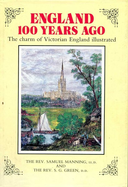Image for England One Hundred Years Ago - the charm of Victorian England illustrated