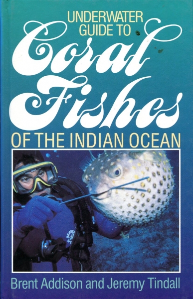 Underwater Guide to Coral Fishes of the Indian Ocean Image for Underwater Guide to Coral Fishes of the Indian Ocean