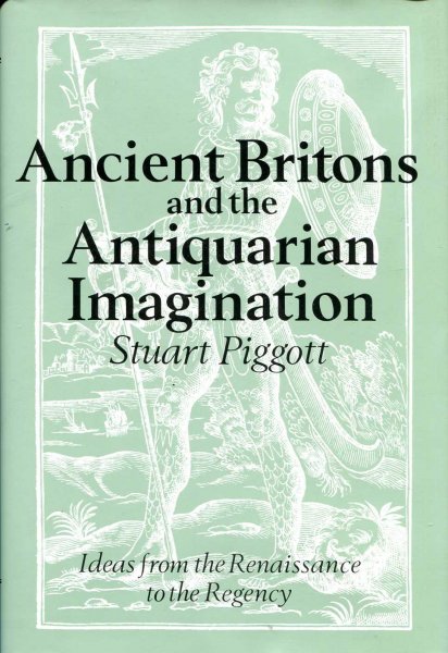 Image for Ancient Britons and the Antiquarian Imagination : Ideas from the Renaissance to the Regency