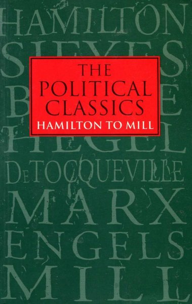 The Political Classics Hamilton to Mill Image for The Political Classics Hamilton to Mill