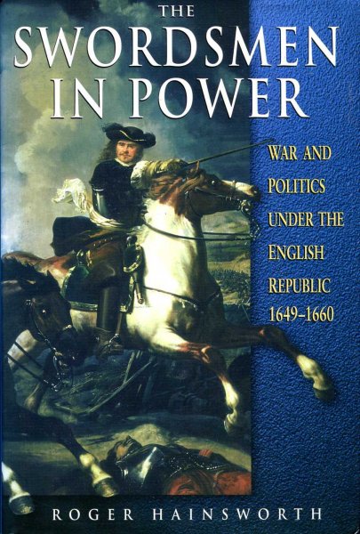 Image for The Swordsmen in Power: War and Politics Under the English Republic, 1649-60