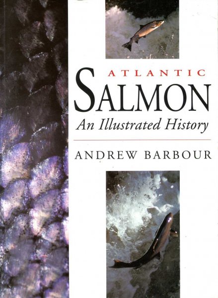 Image for Atlantic Salmon : An Illustrated History