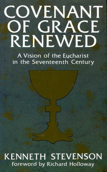 Image for Covenant of Grace Renewed : Vision of the Eucharist in the Seventeenth Century