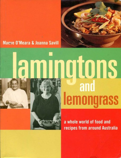 Image for Lamingtons and Lemongrass: a whole world of food and recipes from around Australia