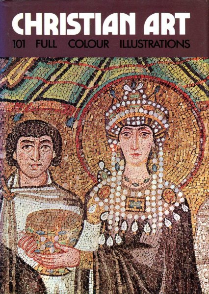 Christian Art of the 4th to 12th Centuries Image for Christian Art of the 4th to 12th Centuries