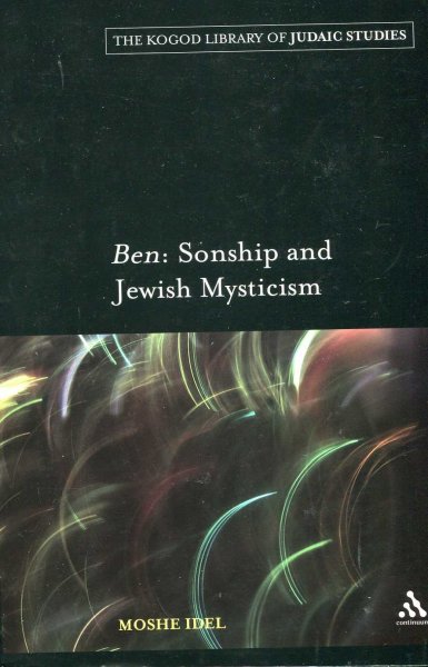 Image for Ben : Sonship and Jewish Mysticism (The Kogod Library of Judaic Studies)