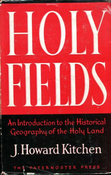 Image for Holy Fields - An Introduction to the historical Geography of the Holy Land