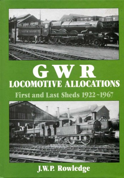 Image for GWR Locomotive Allocations: First and Last Sheds 1922-1967