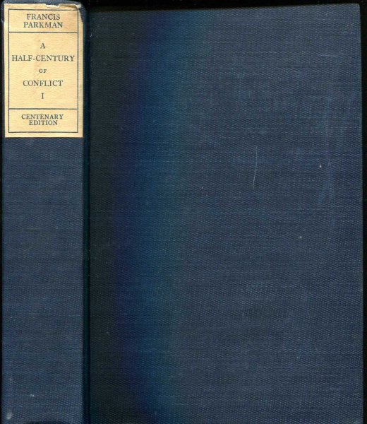 Image for A Half Century of Conflict, two volumes (being the sixth part of France and England in North America)