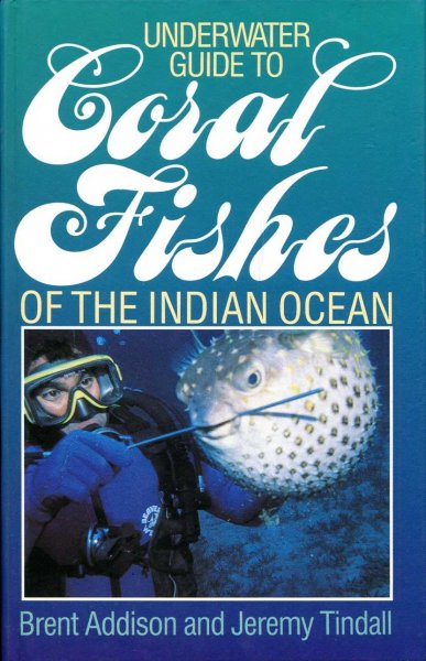 Underwater Guide to Coral Fishes of the Indian Ocean Image for Underwater Guide to Coral Fishes of the Indian Ocean