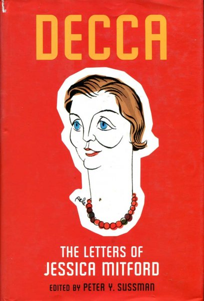 Decca : The Letters of Jessica Mitford Image for Decca : The Letters of Jessica Mitford