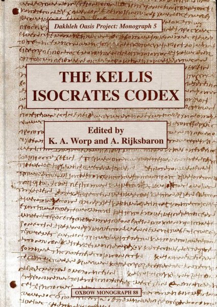 Image for The Kellis Isokrates Codex (P Kell, III Gr. 95) Dakhleh Oasis Project : Monograph 5