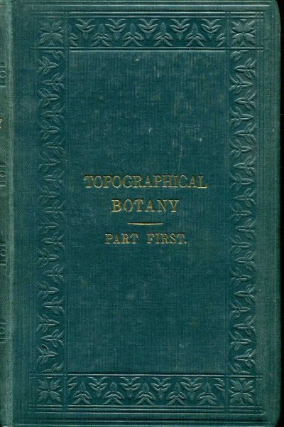 Image for Topographical Botany being Local and Personal Records towards showing The Distribution of British Plants.....(two volumes)