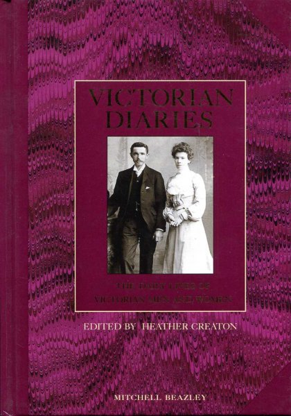 Image for Victorian Diaries the daily lives of Victorian men and women