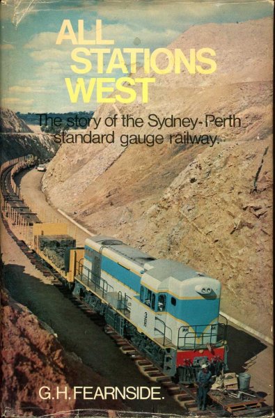 Image for All Stations West the story of the Sydney-Perth Standard Gauge Railway