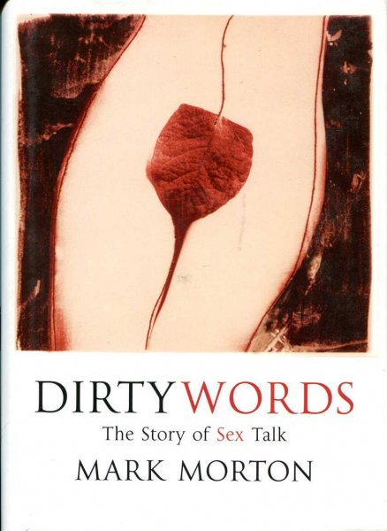 Image for Dirty Words : The Story of Sex Talk